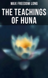 The Teachings of Huna - Max Freedom Long