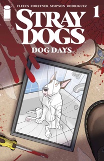 Stray Dogs: Dog Days #1 (Of 2) by Tony Fleecs & Trish Forstner
