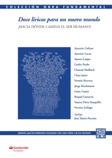 Doce líricas para un nuevo mundo by Antonio Colinas, Antonio Lucas, Aurora Luque, Carlos Pardo, Chantal Maillard, Clara Janés, Fermín Herrero, Jorge Riechmann, Luisa Castro, Raquel Lanseros, Vanesa Perez-Sauquillo & Vicente Gallego