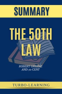 The 50th Law by Robert Greene and 50 Cent Summary by Turbo-Learning