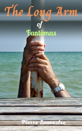The long arm of Fantômas - Pierre Souvestre