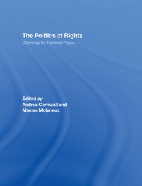 The Politics of Rights - Andrea Cornwall & Maxine Molyneux