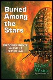 Buried Among the Stars - Blaze Ward