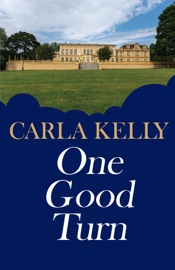 One Good Turn - Carla Kelly