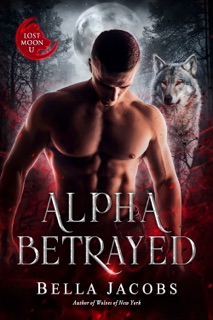 Alpha Betrayed by Bella Jacobs