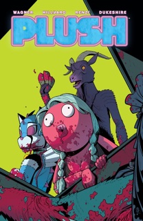 Plush by Doug Wagner, Daniel Hillyard & Rico Renzi