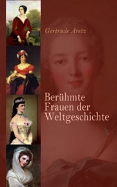 Berühmte Frauen der Weltgeschichte - Gertrude Aretz