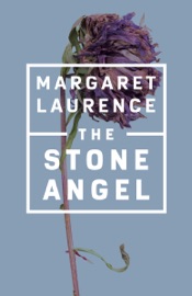 The Stone Angel - Margaret Laurence & Adele Wiseman