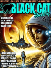 Black Cat Weekly #122 - Mark Troy, Elizabeth Elwood, Nikki Knight, Hal Charles, Harry Harrison, Thomas M. Disch, Robert F. Young, August Derleth, Edgar Wallace & Jack Sharkey
