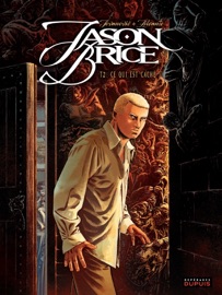 Jason Brice - Tome 2 - Ce qui est caché - Milan Jovanovic & Alcante