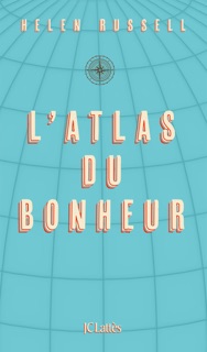 L'atlas du bonheur by Helen Russell