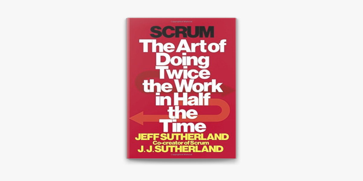 Scrum: The Art Doing the Work in Half the Time Apple Books
