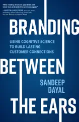 Branding Between the Ears: Using Cognitive Science to Build Lasting Customer Connections
