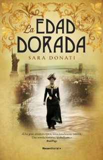 La edad dorada by Sara Donati