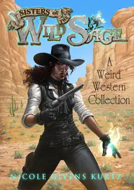 Read: Sisters of the Wild Sage: A Weird Western Book Collection