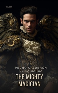The Mighty Magician by Pedro Calderón de la Barca