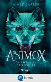 Animox 1. Das Heulen der Wölfe - Aimée Carter