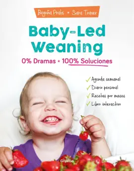 Baby-led weaning: 0% dramas, 100% soluciones