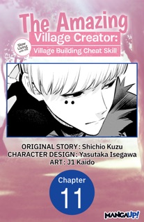 The Amazing Village Creator: Slow Living with the Village Building Cheat Skill #011 by Shichio Kuzu, Yasutaka Isegawa & j1 Kaido