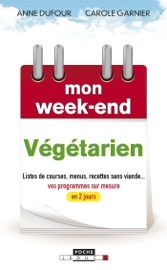 Mon week-end Végétarien - Anne Dufour & Carole Garnier