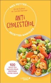 Mes petites recettes magiques anticholestérol - Anne Dufour & Carole Garnier