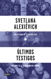Últimos testigos - Svetlana Alexievich