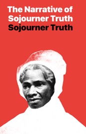 The Narrative of Sojourner Truth - Sojourner Truth