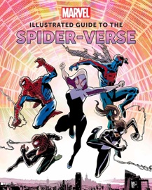 Marvel: Illustrated Guide to the Spider-Verse - Insight Editions