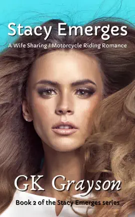 Read: Stacy Emerges: A Wife Sharing / Motorcycle Riding Romance Book