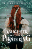 Daughter of the Pirate King - Tricia Levenseller