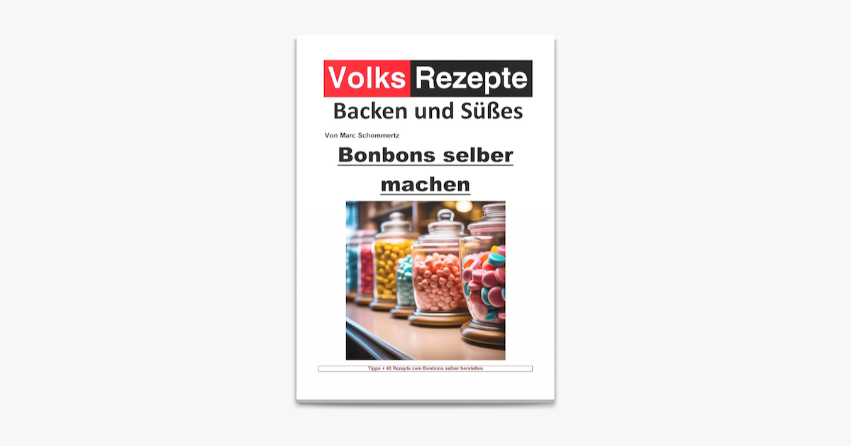 ‎Volksrezepte Backen und Süßes - Bonbons selber machen by Marc ...