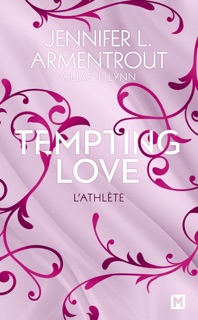 Tempting Love, T2 : L'Athlète by Jennifer L. Armentrout, J. Lynn & Claire Allouch