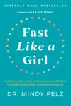 Fast Like a Girl by Dr. Mindy Pelz Book Summary, Reviews and Downlod