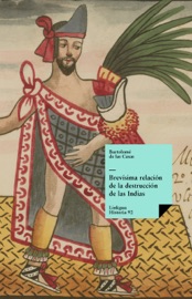 Brevísima relación de la destrucción de las Indias - Bartolomé de las Casas