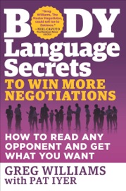 Body Language Secrets to Win More Negotiations - Greg Williams & Pat Iyer