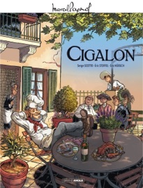 Marcel Pagnol en BD : Le cigalon - Serge Scotto & Eric Hubsch