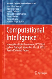 Computational Intelligence - Juan Julian Merelo, Agostinho Rosa, José M. Cadenas, António Dourado Correia, Kurosh Madani, António Ruano & Joaquim Filipe
