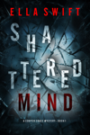 Shattered Mind (A Cooper Trace FBI Suspense Thriller—Book 1)