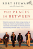 The Places In Between - Rory Stewart