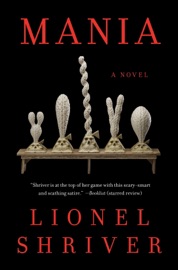 Mania - Lionel Shriver