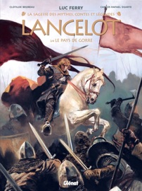 Lancelot - Tome 02 - Clotilde Bruneau, Carlos Rafael Duarte, Didier Poli & Luc Ferry
