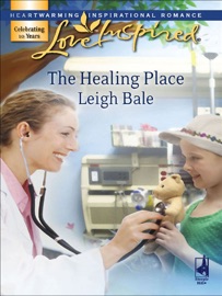 The Healing Place - Leigh Bale