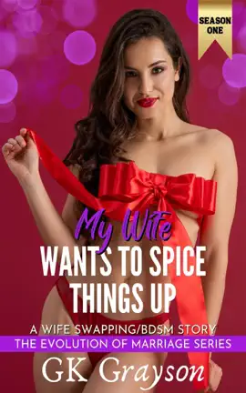 Read: My Wife Wants to Spice Things Up: A Book Wife Swapping/BDSM Story