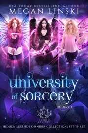 University of Sorcery, Books 1-3 - Megan Linski & Hidden Legends