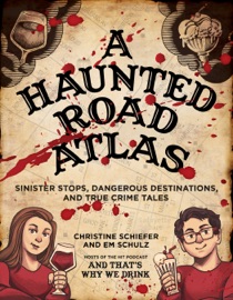 A Haunted Road Atlas - Christine Schiefer & Em Schulz