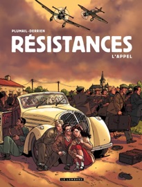 Résistances - Tome 1 - L'Appel - Claude Plumail & Jean-Christophe Derrien