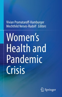 Women’s Health and Pandemic Crisis by Vivian Pramataroff-Hamburger & Mechthild Neises-Rudolf