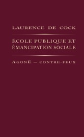 École publique et émancipation sociale - Laurence De Cock