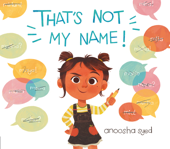That's Not My Name! - Anoosha Syed & Dalia Ramahi