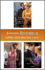 Harlequin Historical April 2024 - Box Set 1 of 2 - Bronwyn Scott, Liz Tyner & Helen Dickson